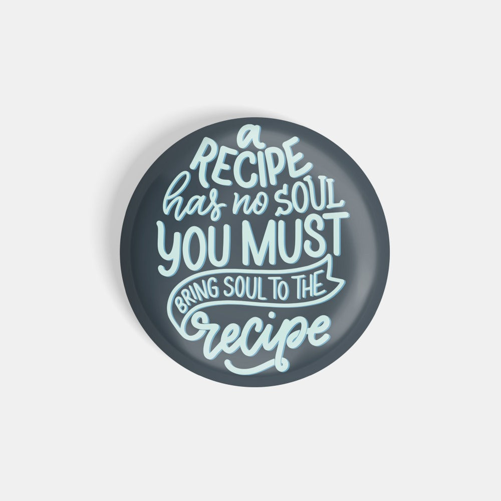 dhcrafts Round Fridge Magnet Blue Food Lovers Recipe Has No Soul You Have To Bring Soul To The Recipe Glossy Finish Design Pack of 1 (75 mm)